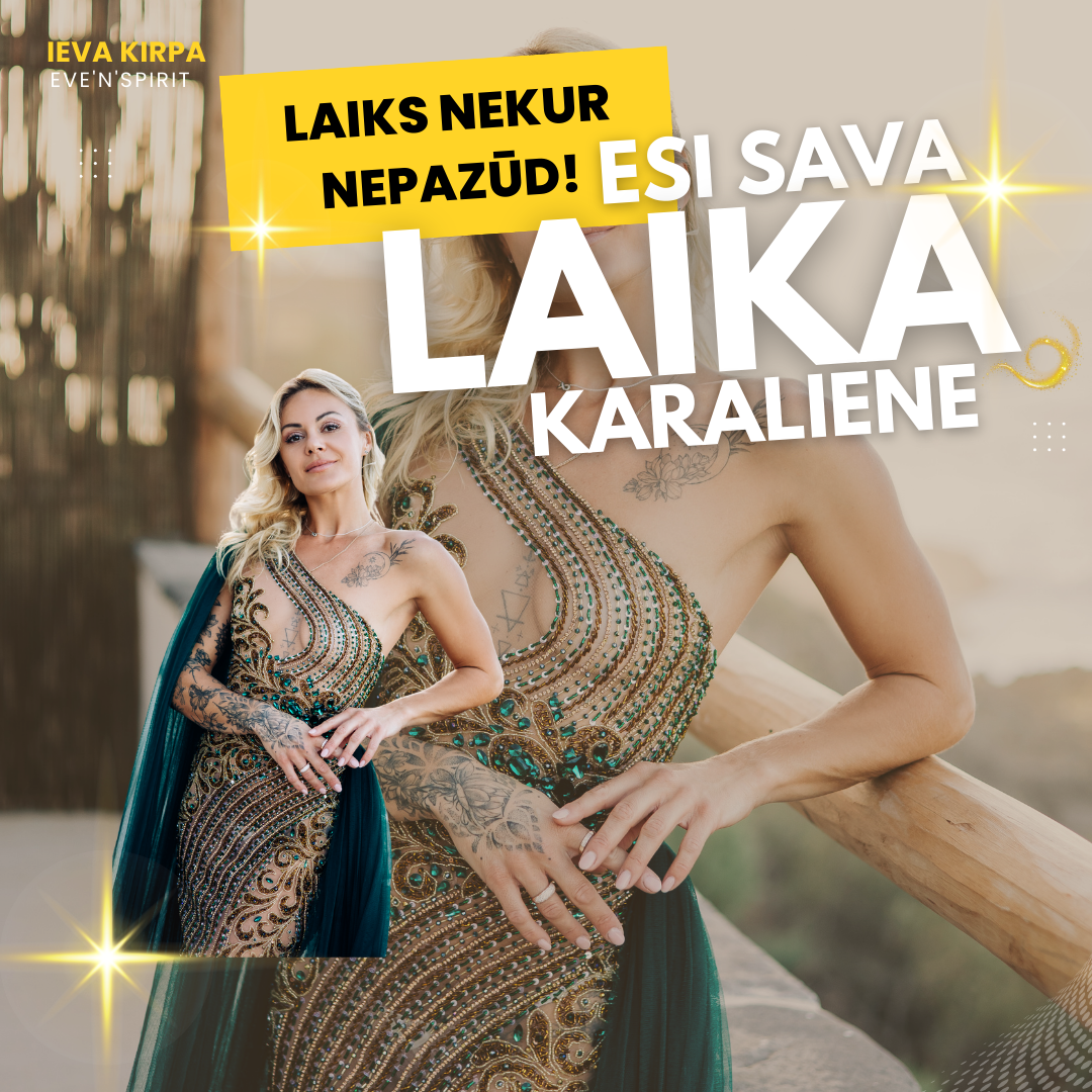 Esi sava laika KARALIENE!